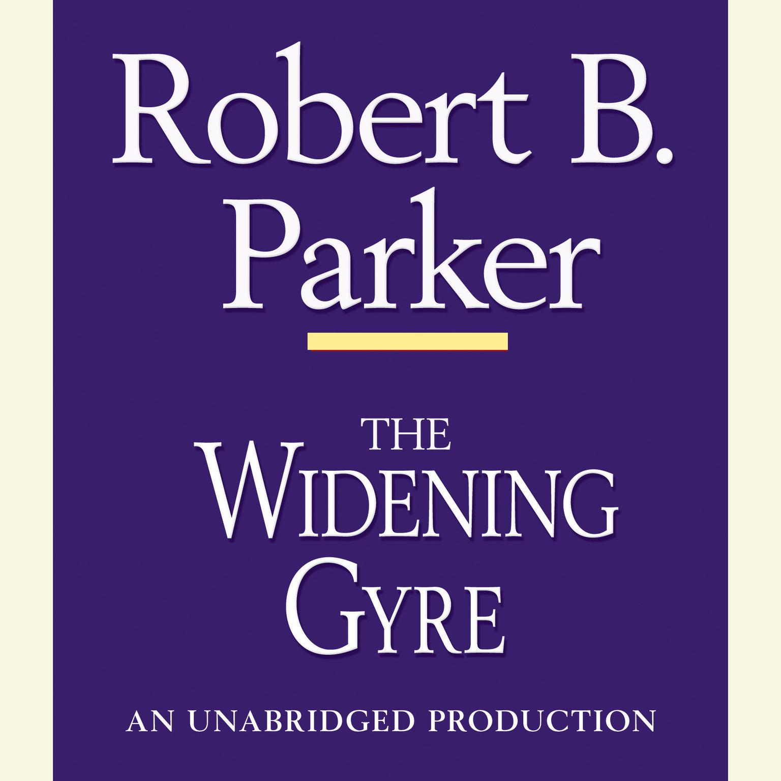 The Widening Gyre Audiobook, by Robert B. Parker