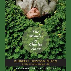 The Wonder of Charlie Anne Audiobook, by Kimberly Newton Fusco