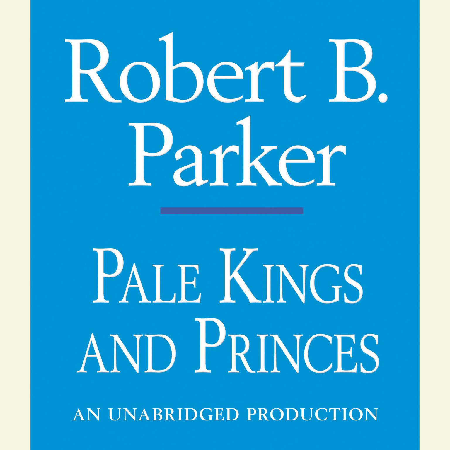Pale Kings and Princes Audiobook, by Robert B. Parker
