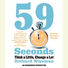 59 Seconds: Think a Little, Change a Lot Audiobook, by Richard Wiseman