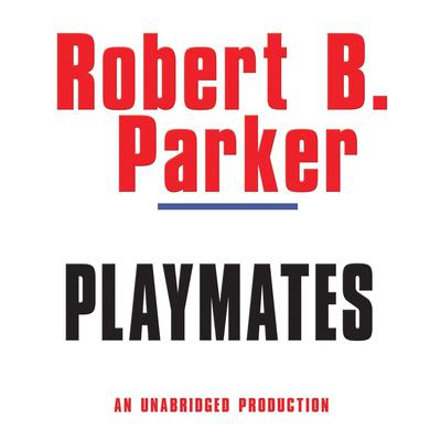 Playmates Audiobook, by Robert B. Parker