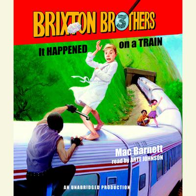 It Happened on a Train: Brixton Brothers, Book 3 Audiobook, by Mac Barnett
