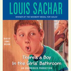 There's a Boy in the Girls' Bathroom Audiobook, by Louis Sachar