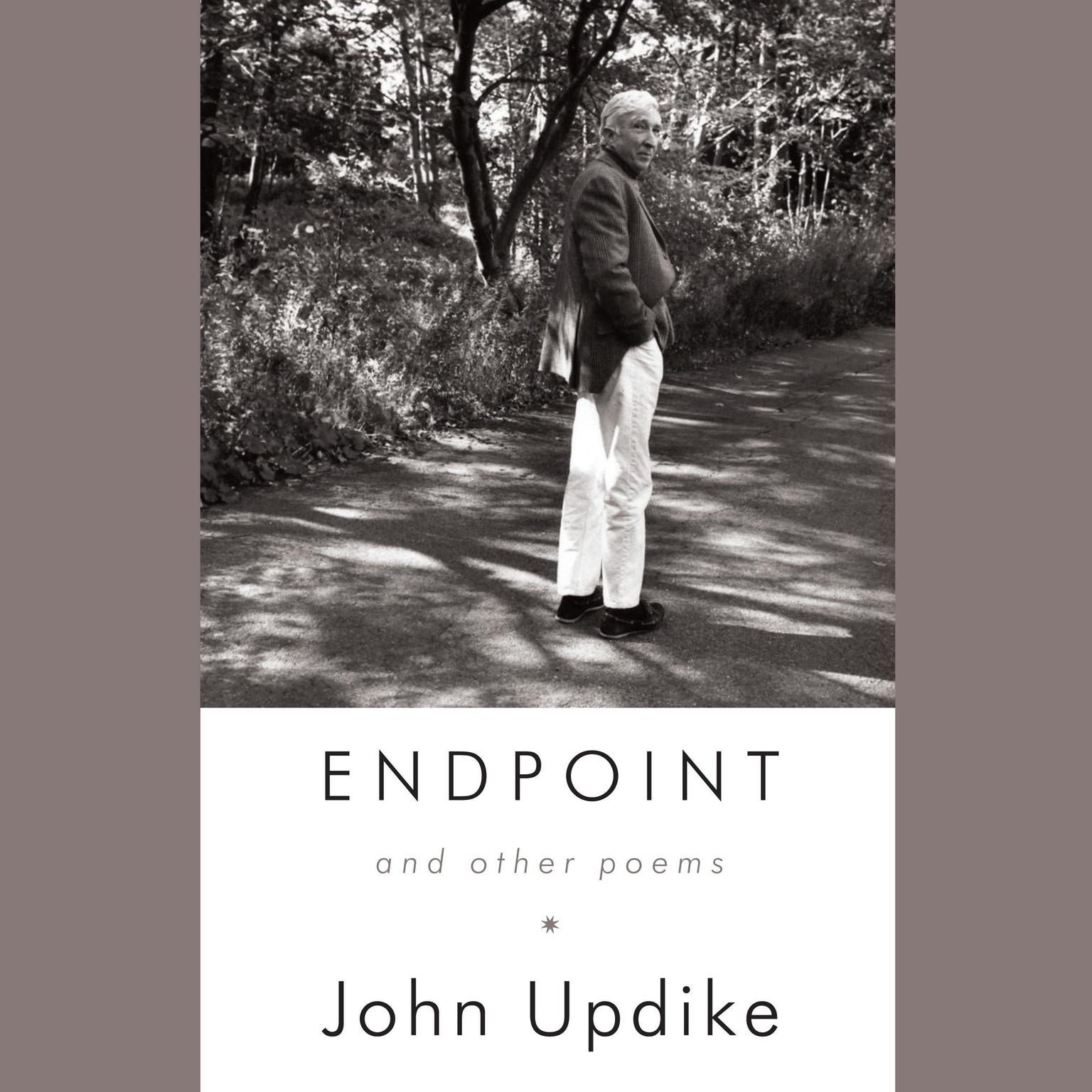 Endpoint and Other Poems (Abridged): Unabridged Selections Audiobook, by John Updike