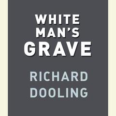 White Man's Grave Audiobook, by Richard Dooling