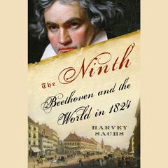 The Ninth: Beethoven and the World in 1824 Audiobook, by 