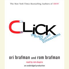 Click: The Forces Behind How We Fully Engage with People, Work, and Everything We Do Audiobook, by Ori Brafman