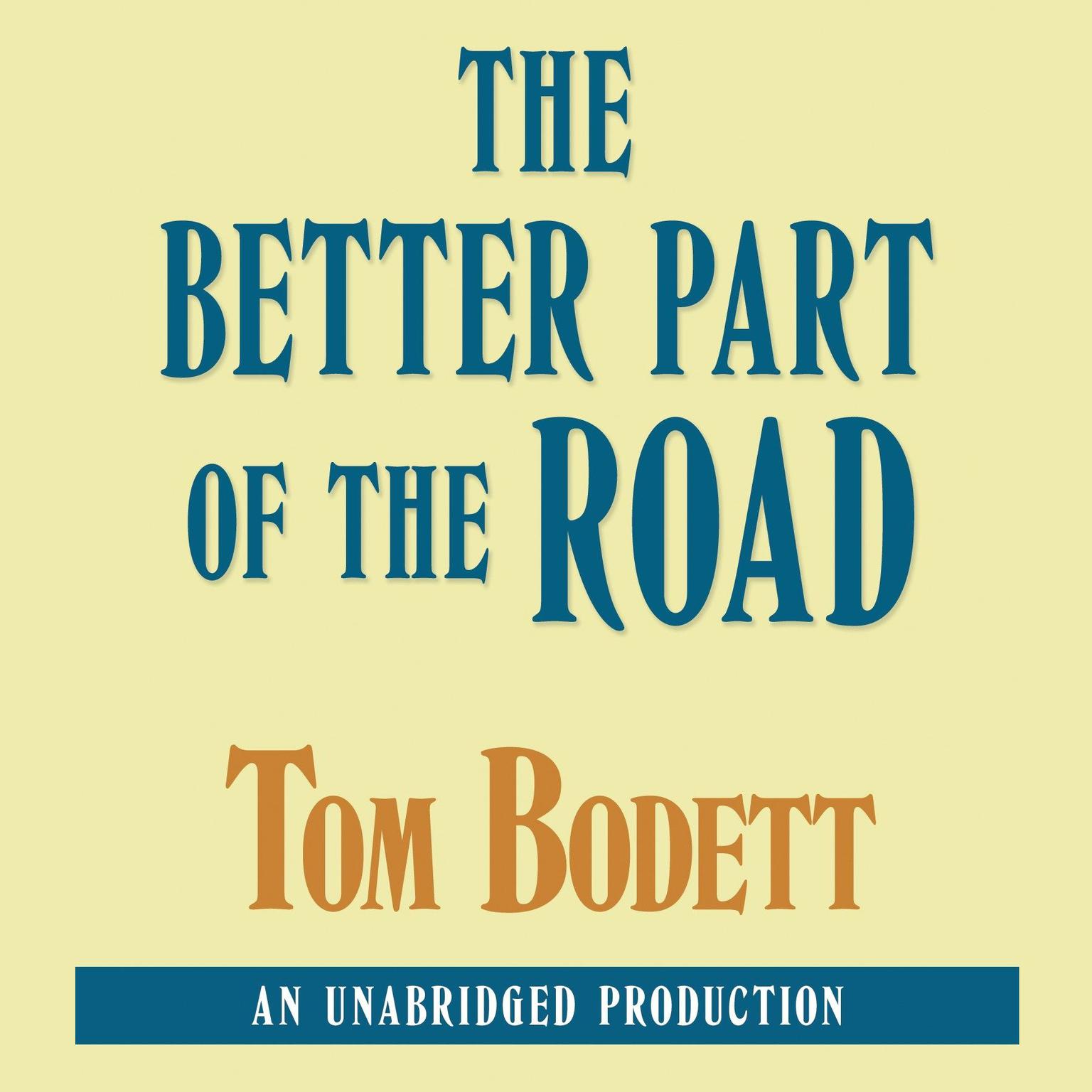 The Better Part of the Road (Abridged) Audiobook, by Tom Bodett