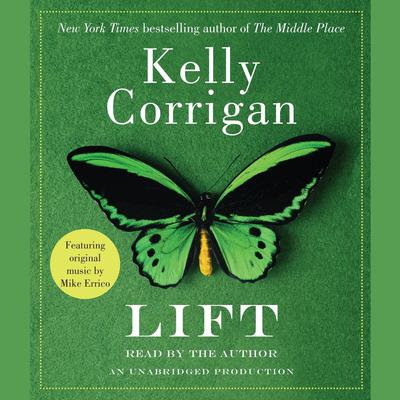 Lift Audiobook, by Kelly Corrigan