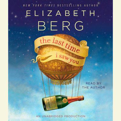 The Last Time I Saw You: A Novel Audiobook, by Elizabeth Berg