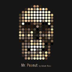 Mr. Peanut Audiobook, by Adam Ross