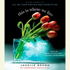 This is Where We Live: A Novel Audiobook, by Janelle Brown