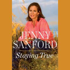 Staying True Audiobook, by Jenny Sanford