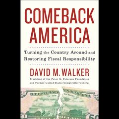 Comeback America: Turning the Country Around and Restoring Fiscal Responsibility Audiobook, by David M. Walker