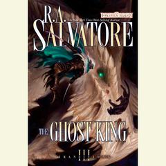 The Ghost King: Transitions, Book III Audiobook, by R. A. Salvatore