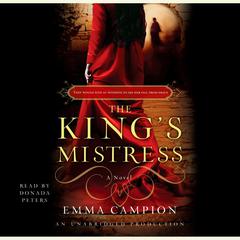 The King's Mistress: A Novel Audiobook, by Emma Campion