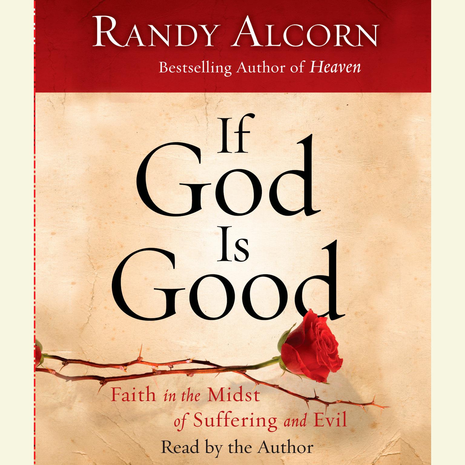 If God Is Good (Abridged): Faith in the Midst of Suffering and Evil Audiobook, by Randy Alcorn