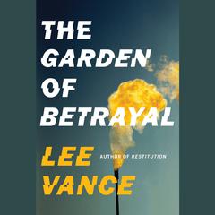 The Garden of Betrayal Audiobook, by Lee Vance