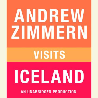 Andrew Zimmern visits Iceland: Chapter 1 from THE BIZARRE TRUTH Audiobook, by 