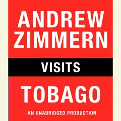 Andrew Zimmern visits Tobago: Chapter 5 from THE BIZARRE TRUTH Audiobook, by Andrew Zimmern