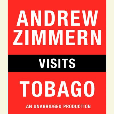 Andrew Zimmern visits Tobago: Chapter 5 from THE BIZARRE TRUTH Audiobook, by 