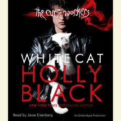White Cat: The Curse Workers, Book One Audiobook, by Holly Black
