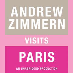 Andrew Zimmern visits Paris: Chapter 9 from THE BIZARRE TRUTH Audiobook, by Andrew Zimmern
