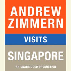 Andrew Zimmern visits Singapore: Chapter 11 from THE BIZARRE TRUTH Audiobook, by 