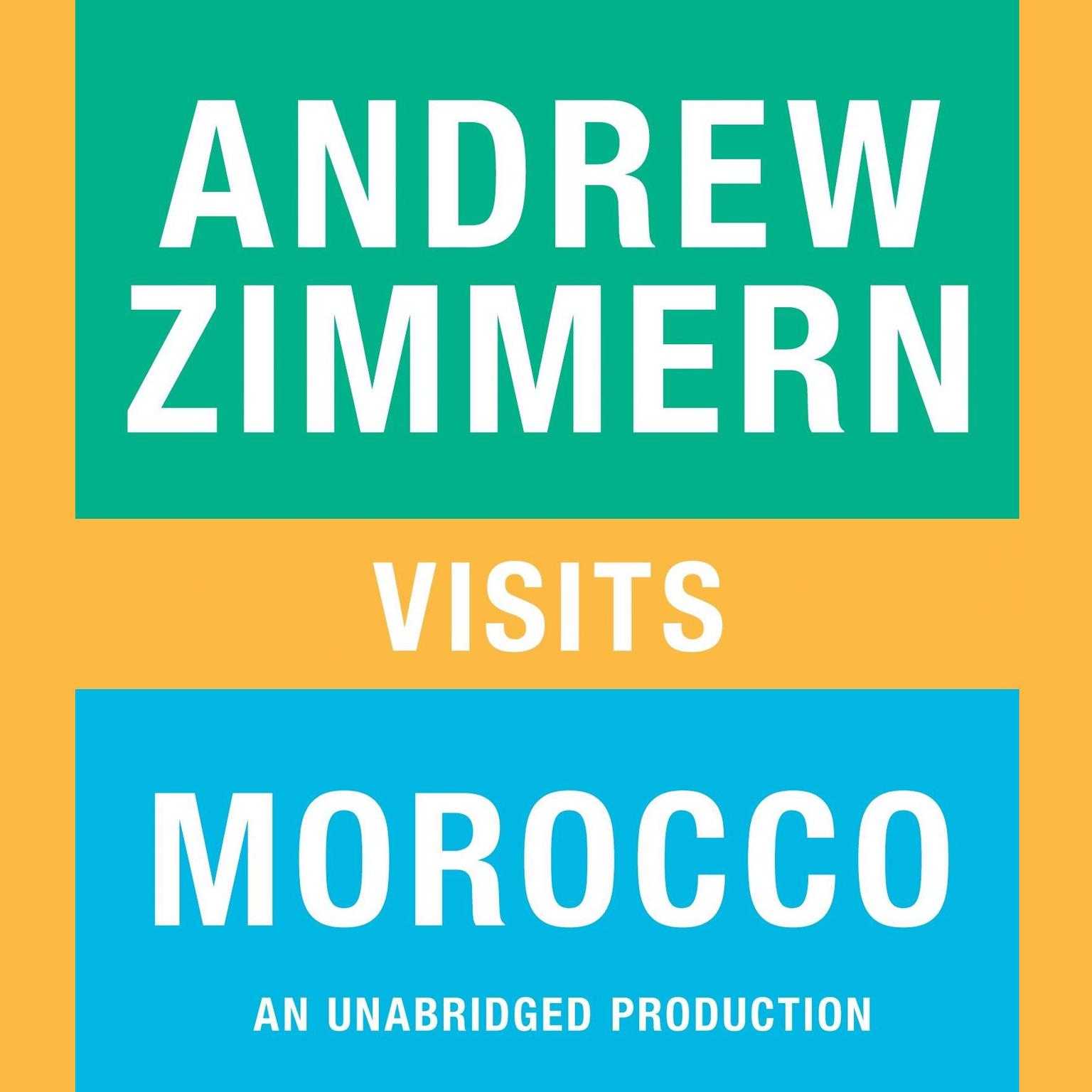 Andrew Zimmern visits Morocco: Chapter 15 from THE BIZARRE TRUTH Audiobook, by Andrew Zimmern
