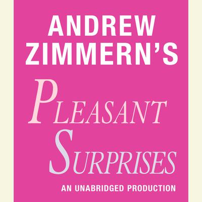 Andrew Zimmerns Pleasant Surprises: Chapter 17 from THE BIZARRE TRUTH Audiobook, by Andrew Zimmern