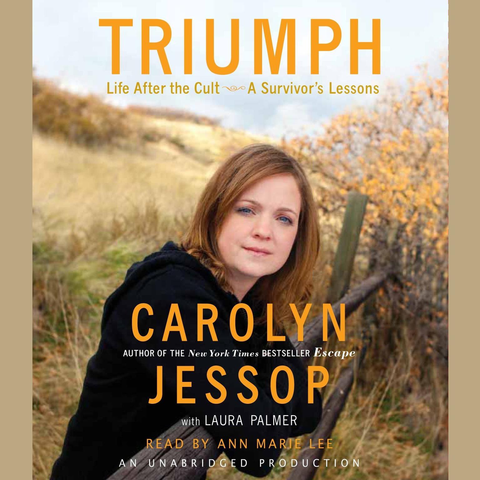 Triumph: Life After the Cult--A Survivors Lessons Audiobook, by Carolyn Jessop