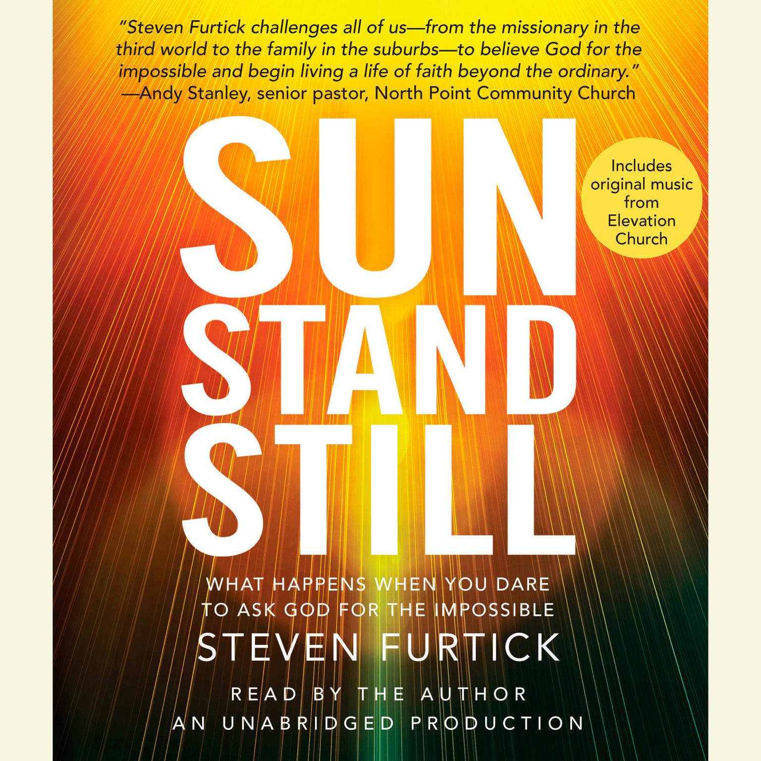Sun Stand Still: What Happens When You Dare to Ask God for the Impossible Audiobook, by Steven Furtick