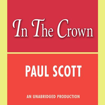 The Jewel in the Crown Audiobook, by 