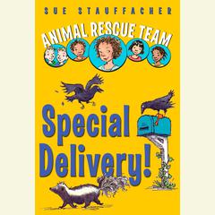 Animal Rescue Team: Special Delivery!: Book 2 Audiobook, by Sue Stauffacher