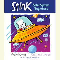 Stink: Solar System Superhero (Book #5) Audiobook, by Megan McDonald