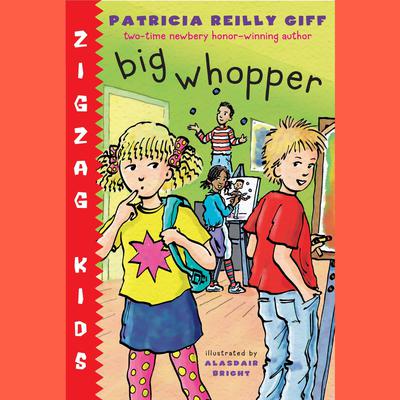 Big Whopper: Zigzag Kids Book 2 Audiobook, by Patricia Reilly Giff