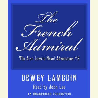 The French Admiral Audiobook, by Dewey Lambdin