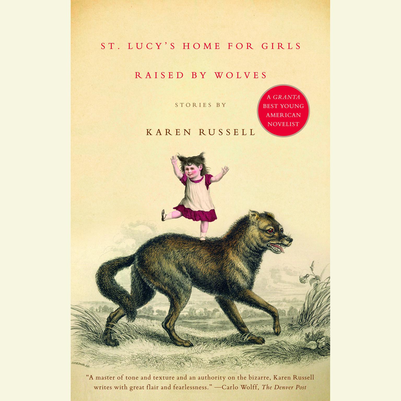 St. Lucys Home for Girls Raised by Wolves: Stories Audiobook, by Karen Russell