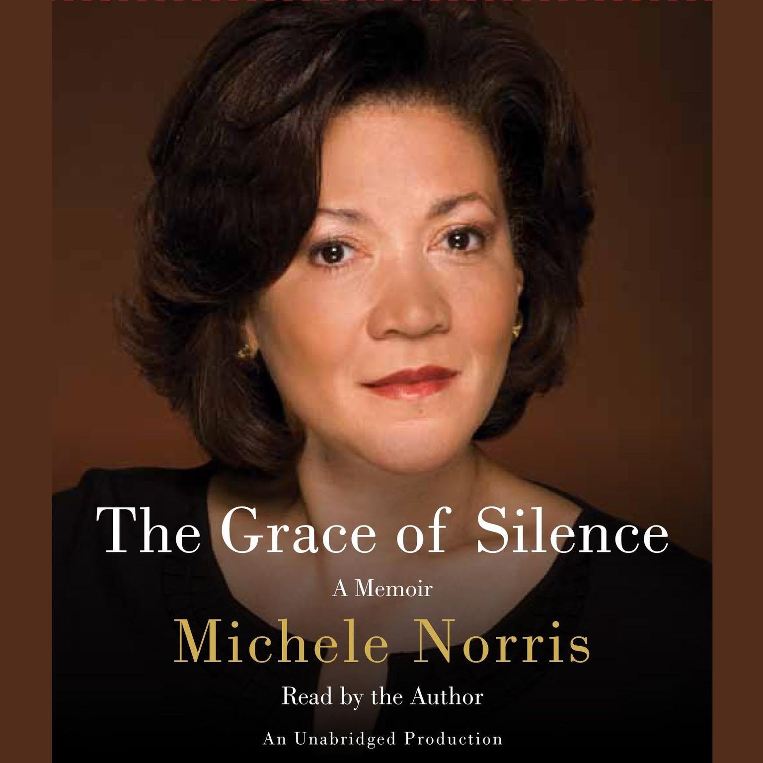 The Grace of Silence: A Memoir Audiobook, by Michele Norris