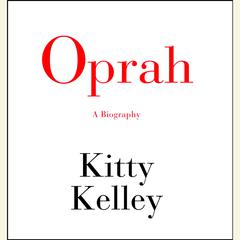 Oprah: A Biography Audiobook, by Kitty Kelley