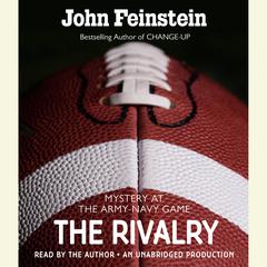 The Rivalry: Mystery at the Army-Navy Game (The Sports Beat, 5): Mystery at the Army-Navy Game Audiobook, by John Feinstein