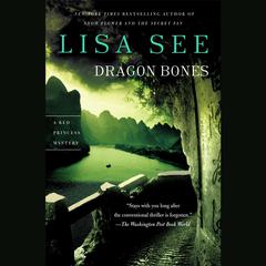 Dragon Bones: A Novel Audiobook, by Lisa See
