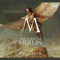 The Wings of Merlin: Book 5 of The Lost Years of Merlin Audiobook, by T. A. Barron
