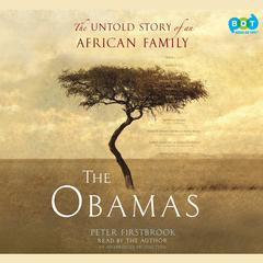 The Obamas: The Untold Story of an African Family Audiobook, by Peter Firstbrook