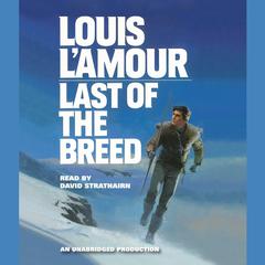 Last of the Breed Audiobook, by Louis L’Amour