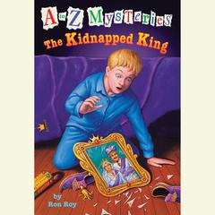 A to Z Mysteries: The Kidnapped King Audiobook, by Ron Roy