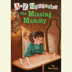 A to Z Mysteries: The Missing Mummy Audiobook, by Ron Roy
