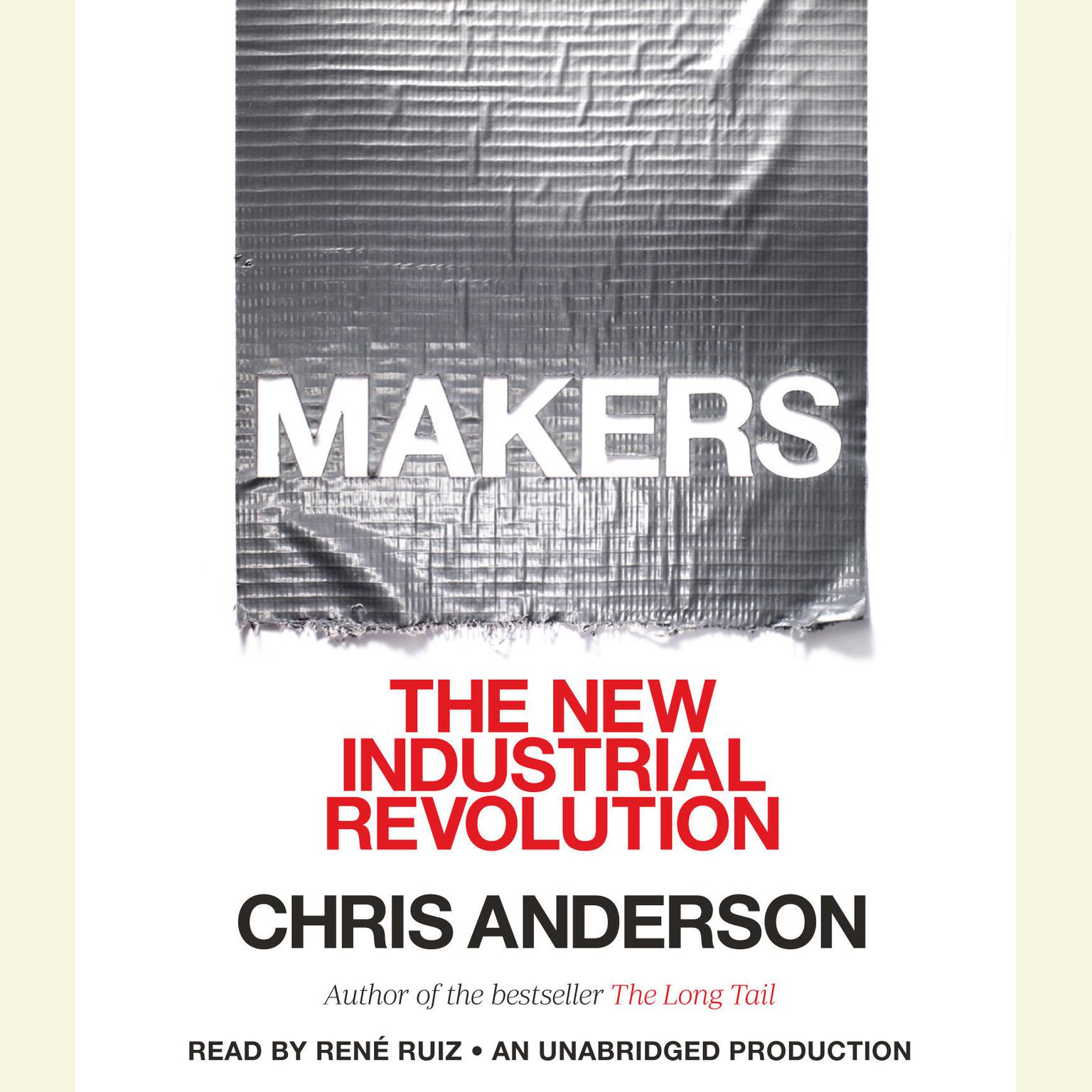 Makers: The New Industrial Revolution Audiobook, by Chris Anderson