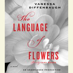 The Language of Flowers: A Novel Audiobook, by Vanessa Diffenbaugh