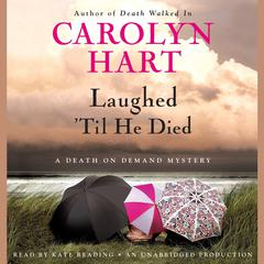 Laughed 'Til He Died: A Death on Demand Mystery Audiobook, by Carolyn Hart